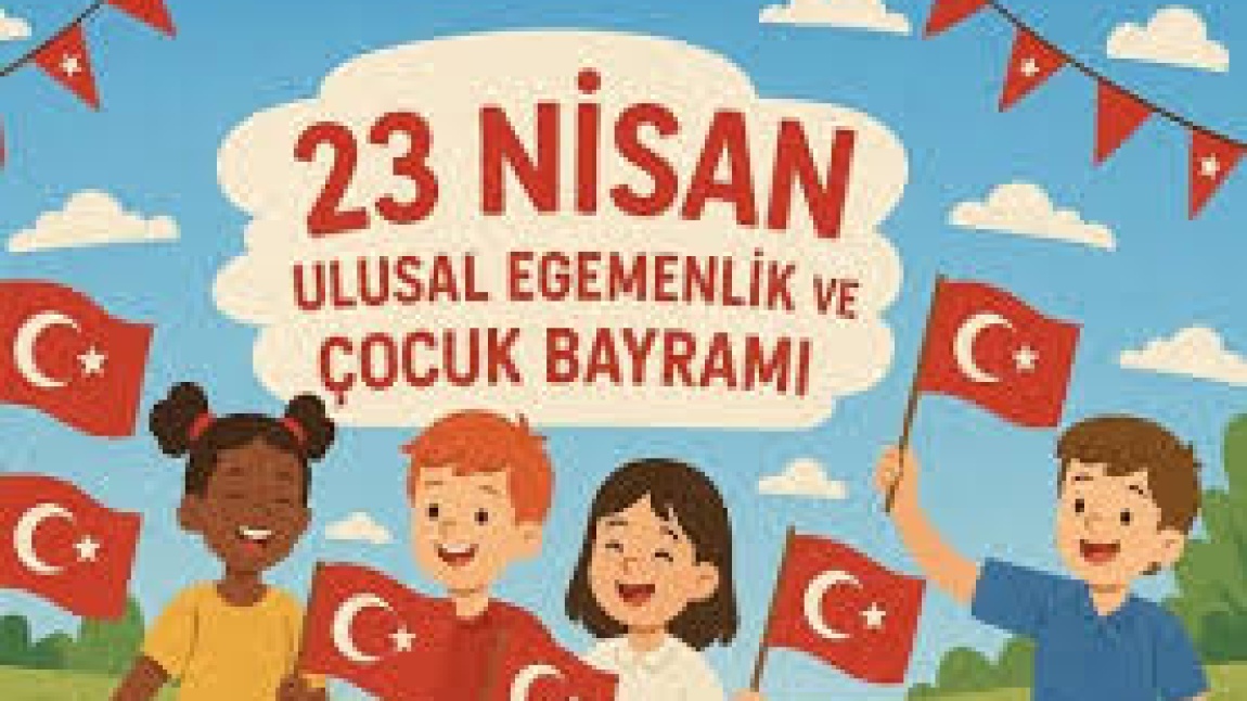 23 Nisan Ulusal Egemenlik ve Çocuk Bayramı